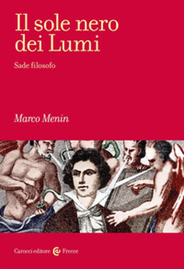 Il sole nero dei Lumi. Sade filosofo - Librerie.coop Il sole nero dei Lumi. Sade filosofo - Librerie.coop
