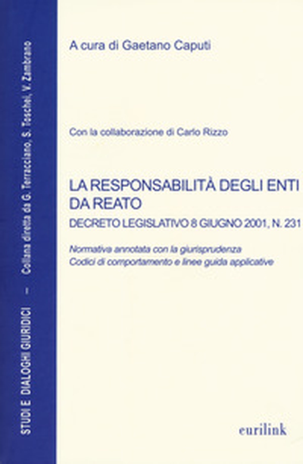 La responsabilità degli enti da reato. Decreto legislativo 8 giugno 2001, n. 231 - Librerie.coop La responsabilità degli enti da reato. Decreto legislativo 8 giugno 2001, n. 231 - Librerie.coop