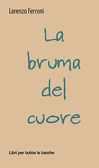 La bruma del cuore - Librerie.coop La bruma del cuore - Librerie.coop
