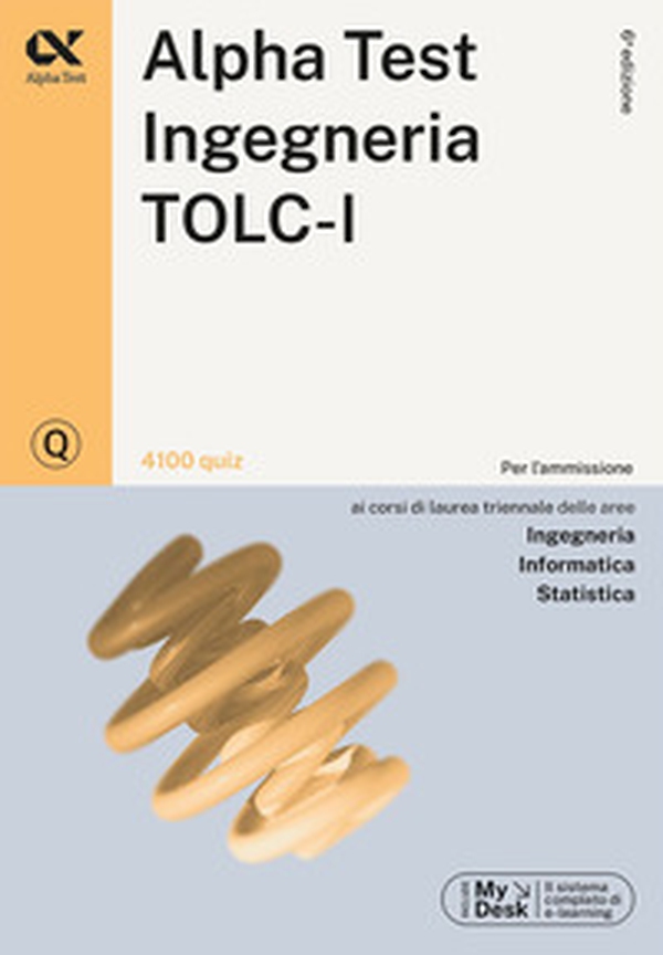 Alpha Test. Ingegneria. TOLC-I. 4100 quiz - Librerie.coop Alpha Test. Ingegneria. TOLC-I. 4100 quiz - Librerie.coop