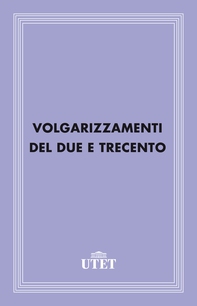 Volgarizzamenti del Due e Trecento - Librerie.coop