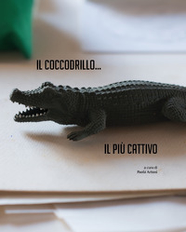 Il coccodrillo... Il più cattivo - Librerie.coop Il coccodrillo... Il più cattivo - Librerie.coop