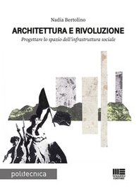 Architettura e rivoluzione - Librerie.coop Architettura e rivoluzione - Librerie.coop