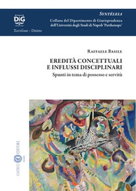 Eredità concettuali e influssi disciplinari. Spunti in tema di possesso e servitù - Librerie.coop