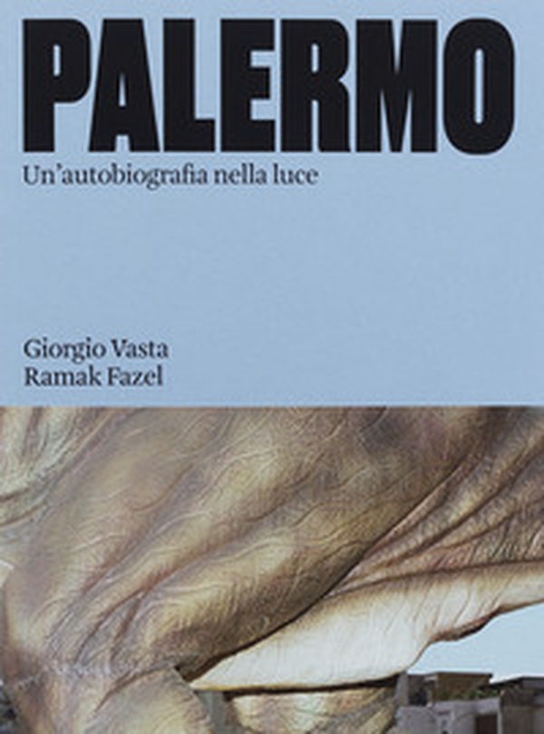 Palermo. Un'autobiografia nella luce - Librerie.coop Palermo. Un'autobiografia nella luce - Librerie.coop