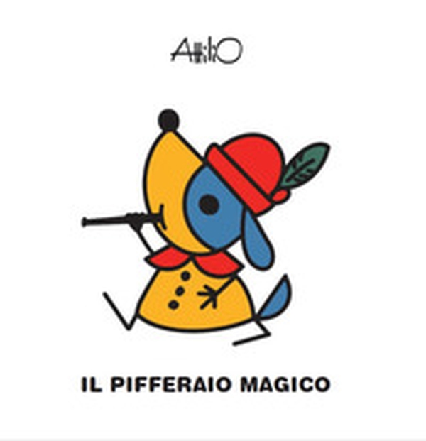 Il pifferaio magico. Le mini fiabe di Attilio - Librerie.coop Il pifferaio magico. Le mini fiabe di Attilio - Librerie.coop