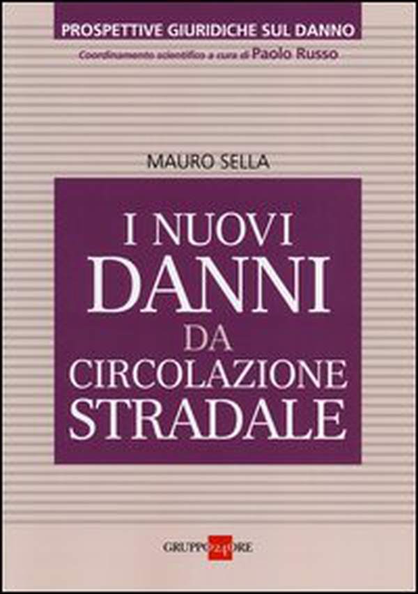I nuovi danni da circolazione stradale - Librerie.coop I nuovi danni da circolazione stradale - Librerie.coop