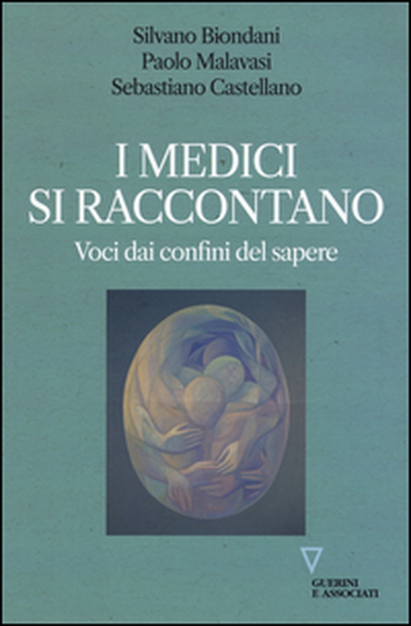 I medici si raccontano. Voci dai confini del sapere - Librerie.coop I medici si raccontano. Voci dai confini del sapere - Librerie.coop