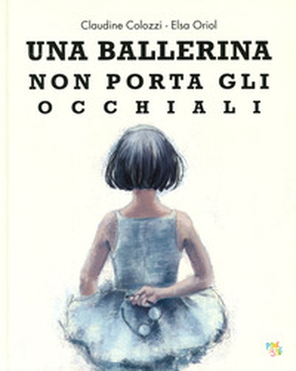 Una ballerina non porta gli occhiali - Librerie.coop Una ballerina non porta gli occhiali - Librerie.coop