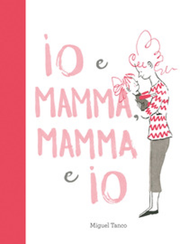 Io e Mamma, Mamma e Io - Librerie.coop Io e Mamma, Mamma e Io - Librerie.coop