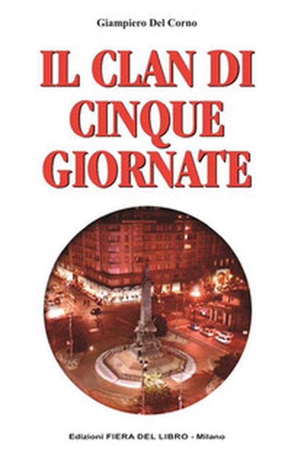 Il clan di Cinque Giornate - Librerie.coop Il clan di Cinque Giornate - Librerie.coop