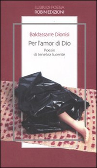 Per l'amor di Dio. Poesie di tenebra lucente - Librerie.coop Per l'amor di Dio. Poesie di tenebra lucente - Librerie.coop