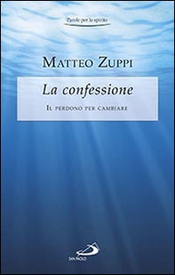 La confessione. Il perdono per cambiare - Librerie.coop