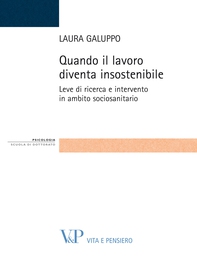 Quando il lavoro diventa insostenibile. Leve di ricerca e intervento in ambito sociosanitario - Librerie.coop