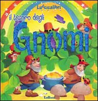 Il tesoro degli gnomi - Librerie.coop Il tesoro degli gnomi - Librerie.coop