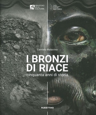 I bronzi di Riace. Cinquanta anni di storia - Librerie.coop I bronzi di Riace. Cinquanta anni di storia - Librerie.coop