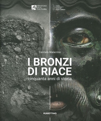 I bronzi di Riace. Cinquanta anni di storia - Librerie.coop