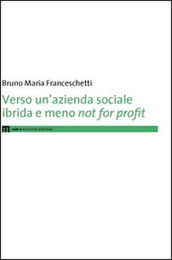 Verso un'azienda sociale ibrida e meno not for profit - Librerie.coop Verso un'azienda sociale ibrida e meno not for profit - Librerie.coop