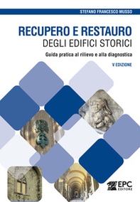 Recupero e restauro degli edifici storici. Guida pratica al rilievo e alla diagnostica - Librerie.coop