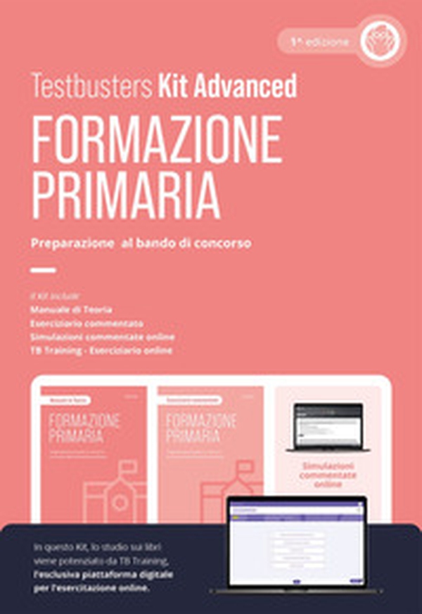 Formazione primaria. Preparazione al bando di concorso. Kit advanced - Librerie.coop Formazione primaria. Preparazione al bando di concorso. Kit advanced - Librerie.coop