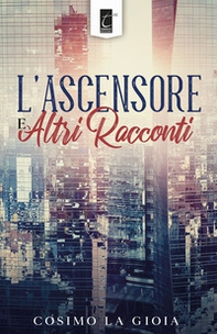 L'ascensore e altri racconti - Librerie.coop