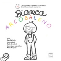 Bianca arcobaleno. Ediz. italiana e inglese - Librerie.coop Bianca arcobaleno. Ediz. italiana e inglese - Librerie.coop