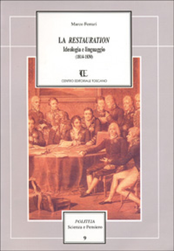 La restauration. Ideologia e linguaggio (1814-1830) - Librerie.coop La restauration. Ideologia e linguaggio (1814-1830) - Librerie.coop