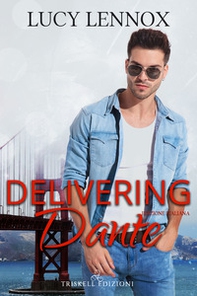 Delivering Dante. Ediz. italiana - Librerie.coop