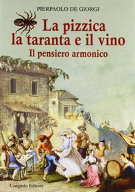La pizzica, la taranta e il vino. Il pensiero armonico - Librerie.coop La pizzica, la taranta e il vino. Il pensiero armonico - Librerie.coop