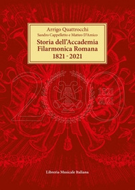 Storia dell'Accademia Filarmonica Romana 1821-2021 - Librerie.coop Storia dell'Accademia Filarmonica Romana 1821-2021 - Librerie.coop