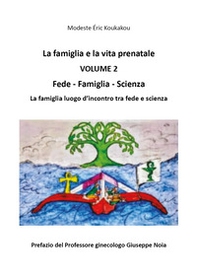 La famiglia e la vita prenatale - Vol. 2 - Librerie.coop