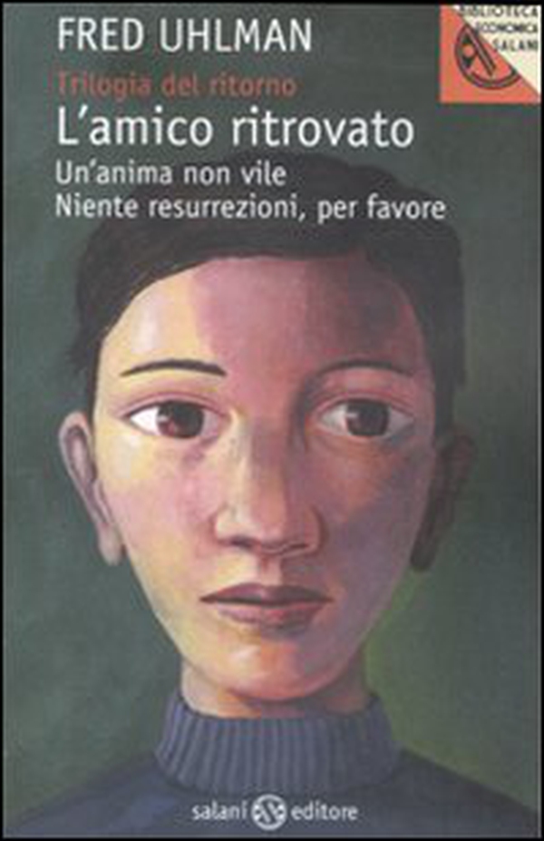 Trilogia del ritorno: L'amico ritrovato-Un'anima non vile-Niente resurrezioni, per favore - Librerie.coop Trilogia del ritorno: L'amico ritrovato-Un'anima non vile-Niente resurrezioni, per favore - Librerie.coop