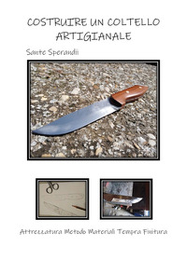 Costruire un coltello artigianale - Librerie.coop Costruire un coltello artigianale - Librerie.coop