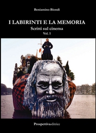 I labirinti e la memoria. Scritti sul cinema - Librerie.coop
