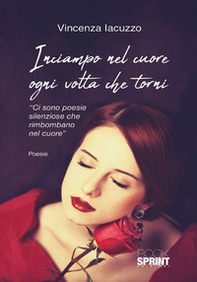 Inciampo nel cuore ogni volta che torni - Librerie.coop