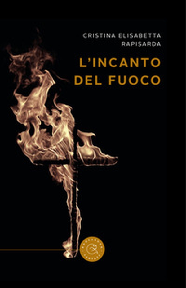 L'incanto del fuoco - Librerie.coop L'incanto del fuoco - Librerie.coop