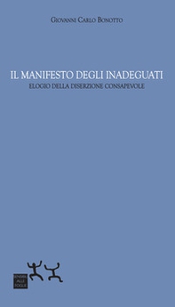 Il manifesto degli inadeguati. Elogio della diserzione consapevole - Librerie.coop
