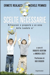 Scelte necessarie. Riflessioni e proposte a un anno dalla Laudato si' - Librerie.coop