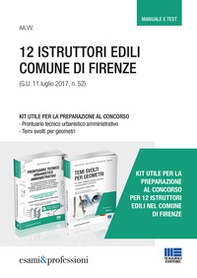 12 istruttori edili comune di Firenze. Kit utile per la preparazione al concorso. Manuale e test - Librerie.coop