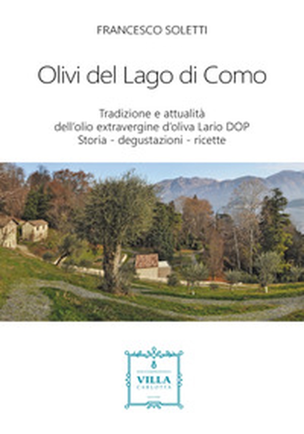 Olivi del lago di Como. Tradizione e attualità - Librerie.coop Olivi del lago di Como. Tradizione e attualità - Librerie.coop
