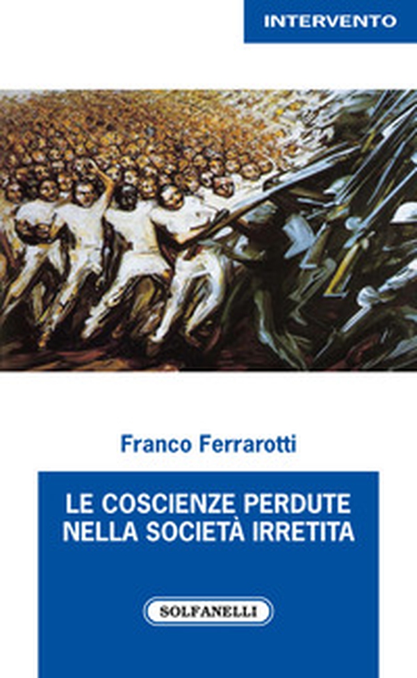 Le coscienze perdute nella società irretita - Librerie.coop Le coscienze perdute nella società irretita - Librerie.coop
