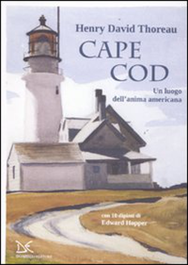 Cape Cod. Un luogo dell'anima americana. Con 10 dipinti di Edward Hopper - Librerie.coop Cape Cod. Un luogo dell'anima americana. Con 10 dipinti di Edward Hopper - Librerie.coop