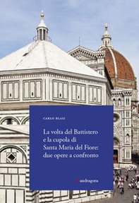 La volta del Battistero e la cupola di Santa Maria del Fiore: due opere a confronto - Librerie.coop