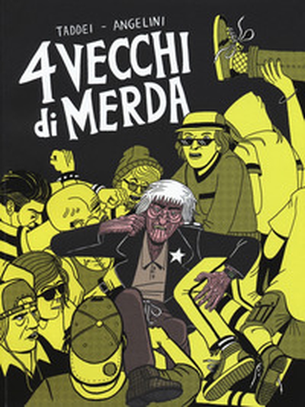 4 vecchi di merda. Una storia d'orrore - Librerie.coop 4 vecchi di merda. Una storia d'orrore - Librerie.coop