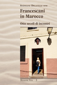 Francescani in Marocco. Otto secoli di incontri - Librerie.coop Francescani in Marocco. Otto secoli di incontri - Librerie.coop