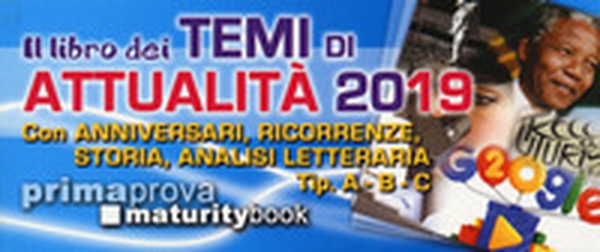 Il libro dei temi di attualità 2019. Con anniversari, ricorrenze, storia, analisi letteraria. Tip. A-B-C - Librerie.coop Il libro dei temi di attualità 2019. Con anniversari, ricorrenze, storia, analisi letteraria. Tip. A-B-C - Librerie.coop