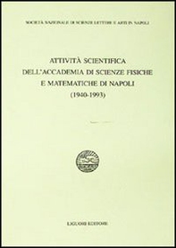 Attività scientifica dell'Accademia di scienze fisiche e matematiche di Napoli (1940-1993) - Librerie.coop
