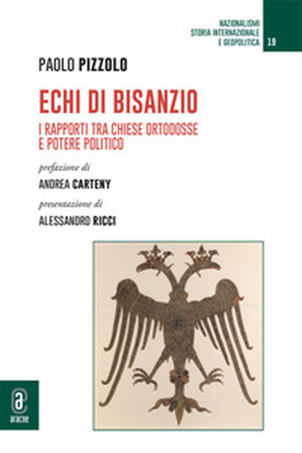 Echi di Bisanzio. I rapporti tra Chiese ortodosse e potere politico - Librerie.coop