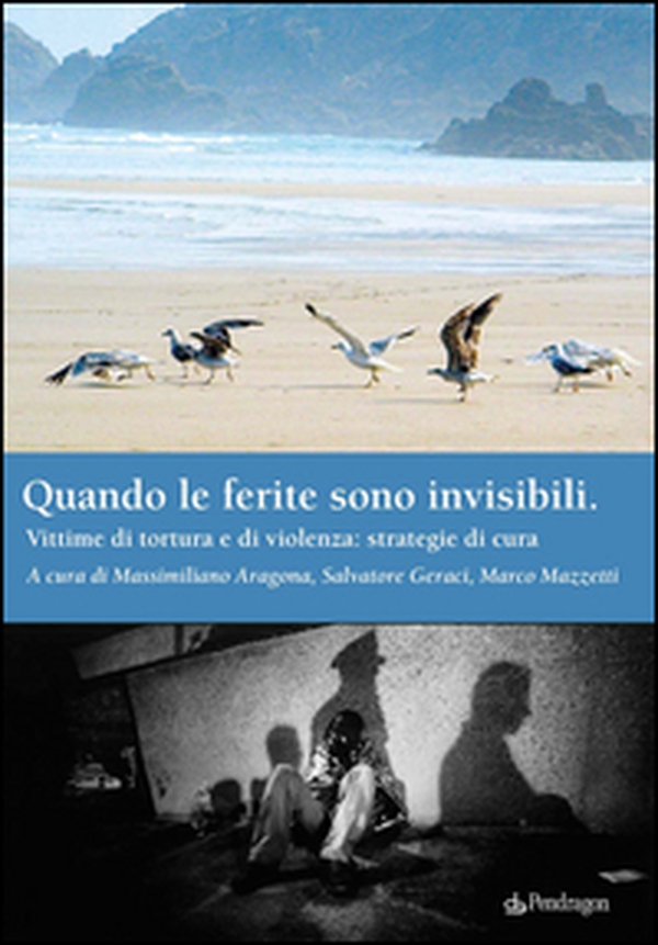 Quando le ferite sono invisibili. Vittime di tortura e di violenza: strategie di cura - Librerie.coop Quando le ferite sono invisibili. Vittime di tortura e di violenza: strategie di cura - Librerie.coop