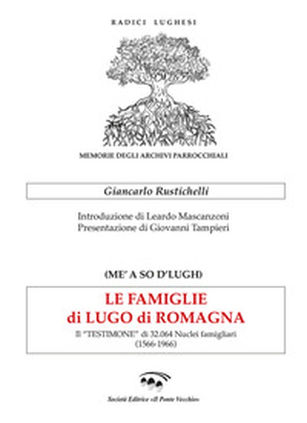 Le famiglie di Lugo di Romagna. Il «testimone» di 32.064 nuclei famigliari (1566-1966) - Librerie.coop Le famiglie di Lugo di Romagna. Il «testimone» di 32.064 nuclei famigliari (1566-1966) - Librerie.coop